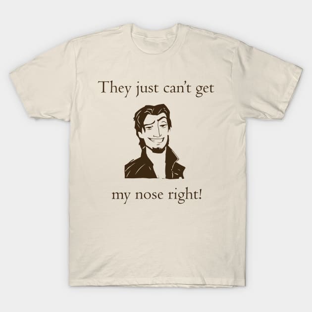 Flynn Rider - They just can't get my nose right! T-Shirt by Linneke